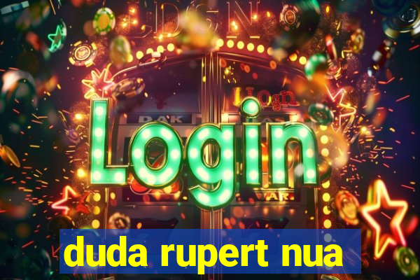 duda rupert nua